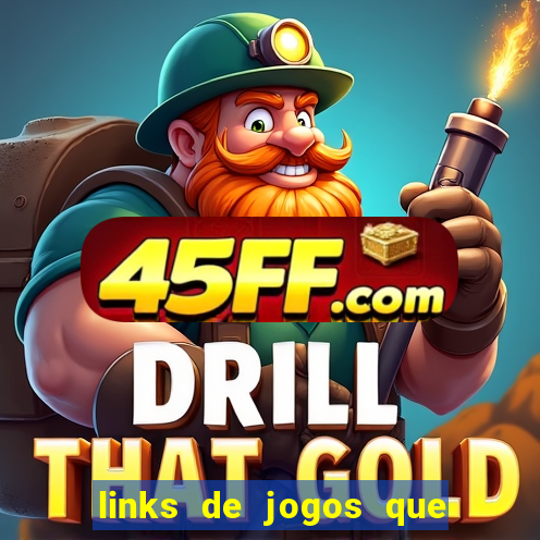 links de jogos que ganha dinheiro
